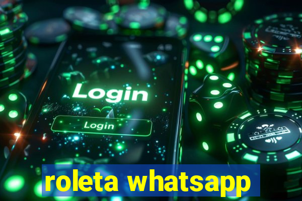 roleta whatsapp